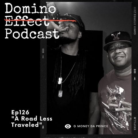 A Road Less Traveled feat. G Money Da Prince Ep.126