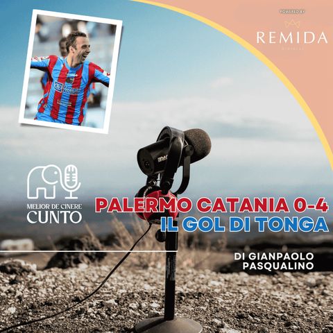 Ep.5️⃣ Palermo 0-4 Catania - Il GOL di TONGA 🇹🇴