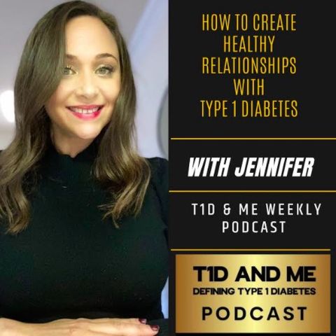 SE01 - Ep 4 - How To Create A Healthy Relationship With Type One Diabetes - Joined by Jen @T1D_WellnessMama