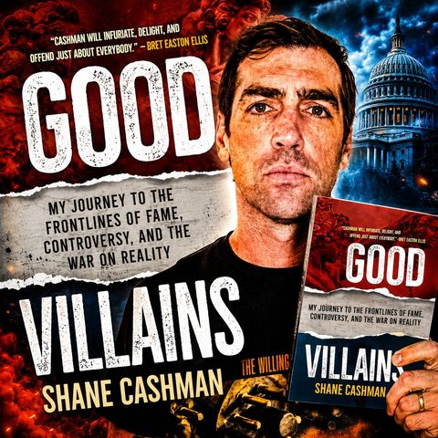 Good Villains w/ Shane Cashman