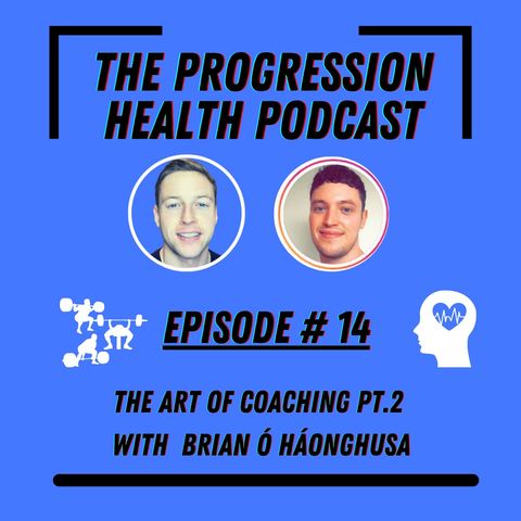 Episode 14 The Art of coaching Pt.2 with Brian Ó hÁonghusa - Head Of Nutrition at Triage Method