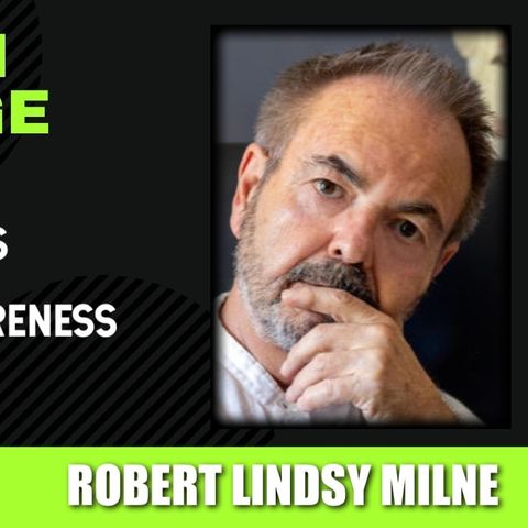 Psychic Connections - Consciousness Awareness - Future Predictions w/ Robert Lindsy Milne