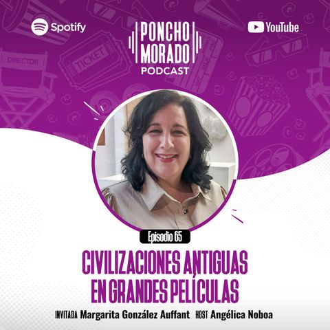 65. Civilizaciones Antiguas en Grandes Películas (Ft. Margarita González)