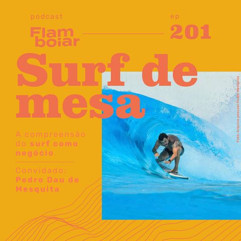 201 - A compreensão do surf como negócio | Com Pedro Dau