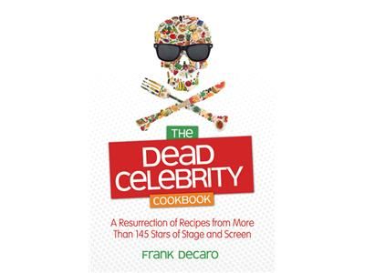 Frank DeCaro's THE DEAD CELEBRITY COOKBOOK