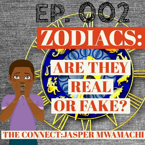 EP.002-ZODIACS AND WHY THEY ARE FALSE.