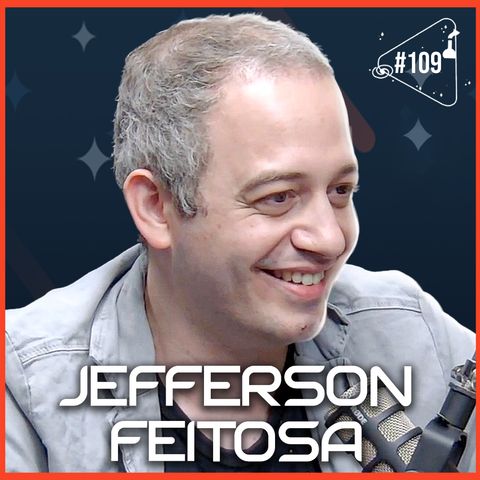 JEFFERSON FEITOSA - Ciência Sem Fim #109