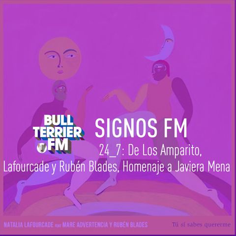 SignosFM 24_7: De Los Amparito, Natalia Lafourcade con Rubén Blades, Homenaje M3N4 y más