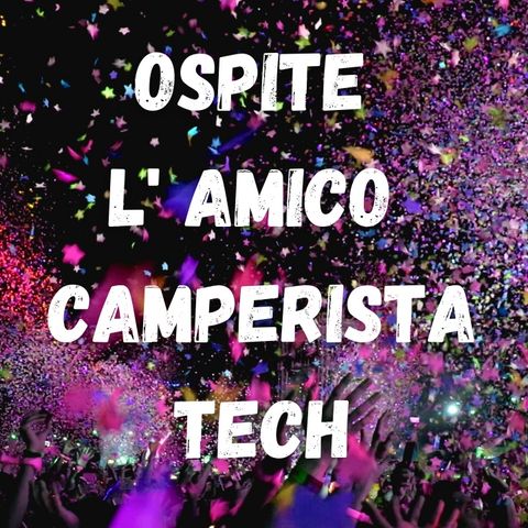 OSPITE L'AMICO CAMPERISTA TECH