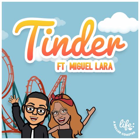 TINDER JUNTO A MIGUEL LARA 🔥 (Life: A Rollercoaster)