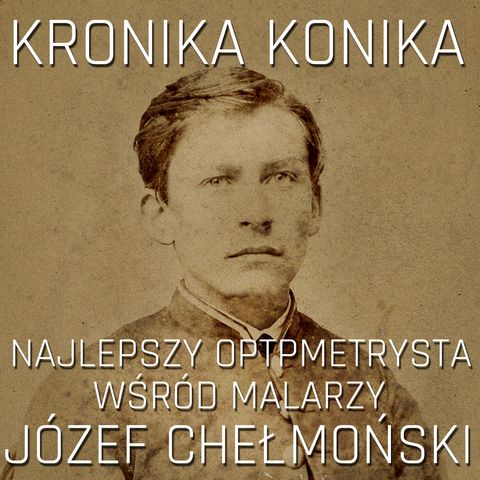 Józef Chełmoński - najlepszy optometrysta wśród malarzy