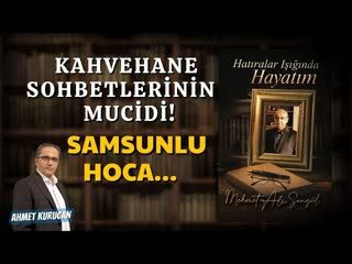 Hatıralar Işığında Hayatım - Mehmet Ali Şengül   AHMET KURUCAN