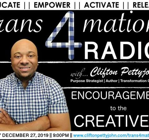 S1 E22: Clifton Pettyjohn Encourages CREATIVES on TRANSFORMATION RADIO