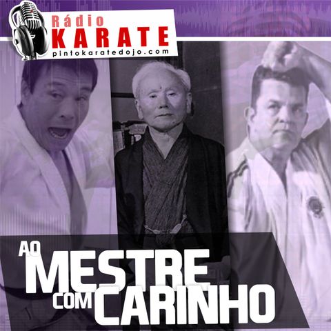 AO MESTRE COM CARINHO - Rádio Karate