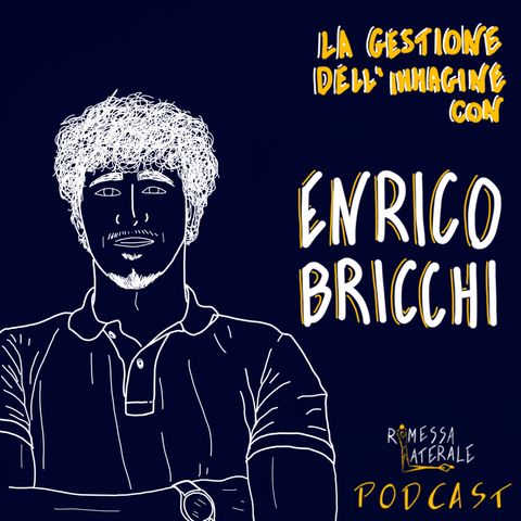 Ep.24 - La gestione dell'immagine con Enrico Bricchi