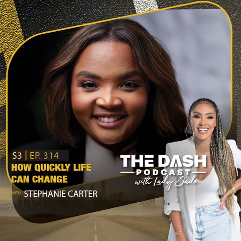 How Quickly Life Can Change || Guest: First Lady Stephanie Carter
