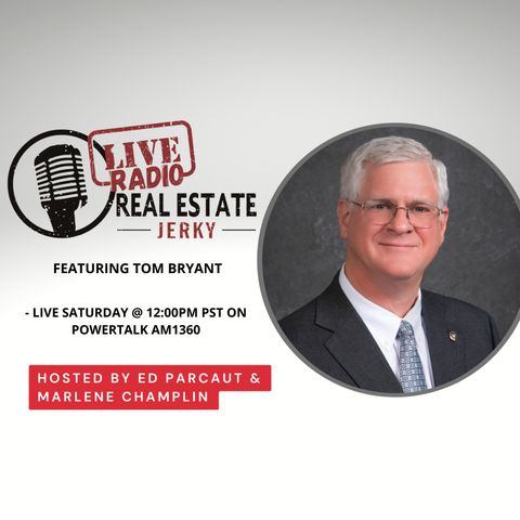 Real Estate Jerky Radio Show - Tom Bryant - Air Date 7-2-2022