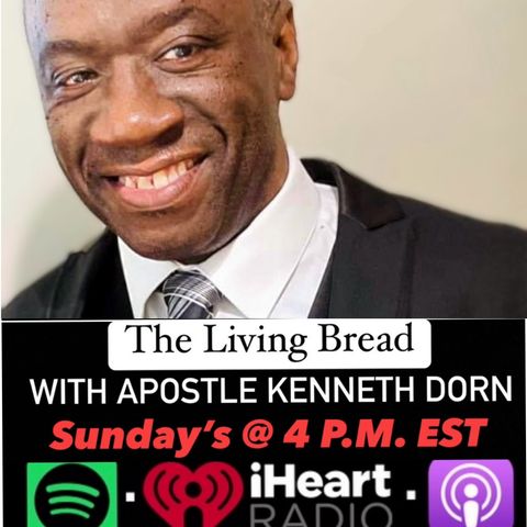 Thank You Father For Giving Your Only Son- Apostle Kenneth Dorn - The Living Bread