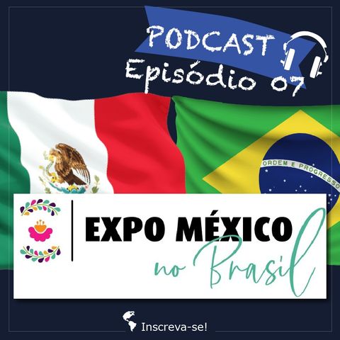 Episodio 07 -> 🇲🇽 México en Brasil