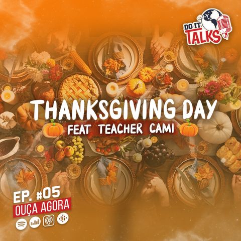 EP #05 - Thanksgiving Day feat. Teacher Cami