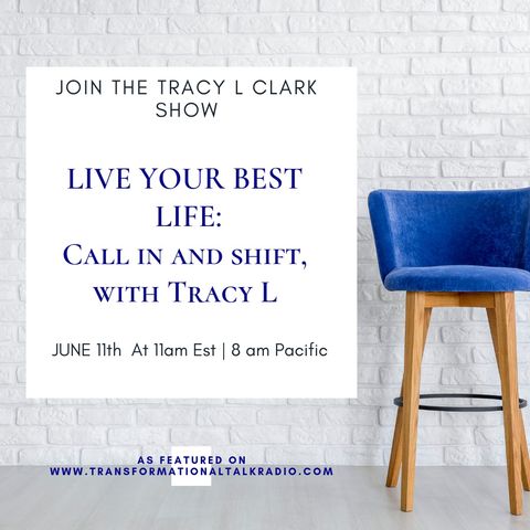 The Tracy L Clark Show: Live Your Extraordinary Life Radio: Energy Behind Being Comfortable When Uncomfortable. Call In and Chat With Tracy