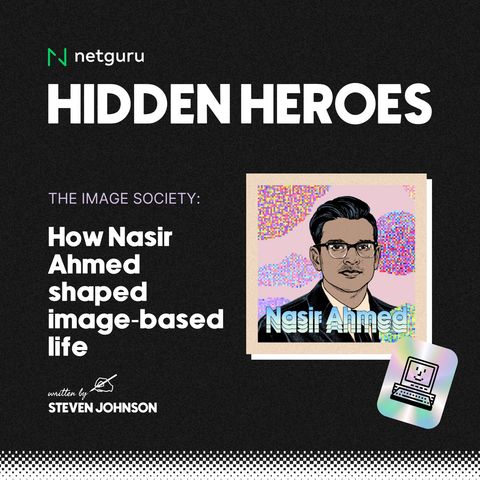 S01E07: The image society: How Nasir Ahmed shaped image-based life