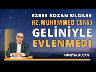 Hz. Zeynep, Hz. Muhammed'in (s.a.s) Gelini mi   AHMET KURUCAN