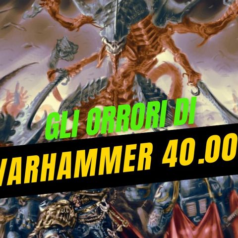 Guida agli Orrori di Warhammer 40.000