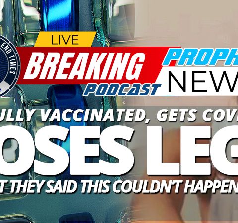 NTEB PROPHECY NEWS PODCAST: What They Said Couldn't Happen To The Vaccinated Is Absolutely Happening And It Is Terrifyingly Horrific