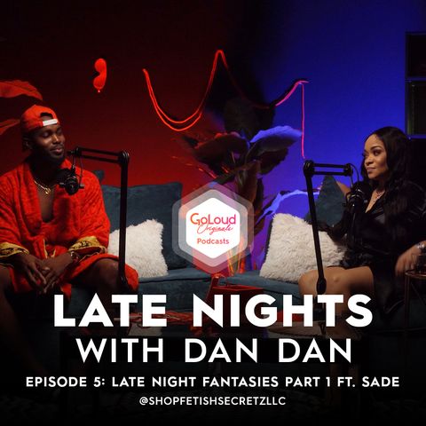 Late Night - EP4 -PT2- LATE NIGHT FANTASIES PART TWO