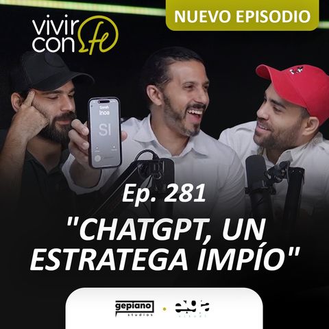 281. ChatGPT, un estratega impío