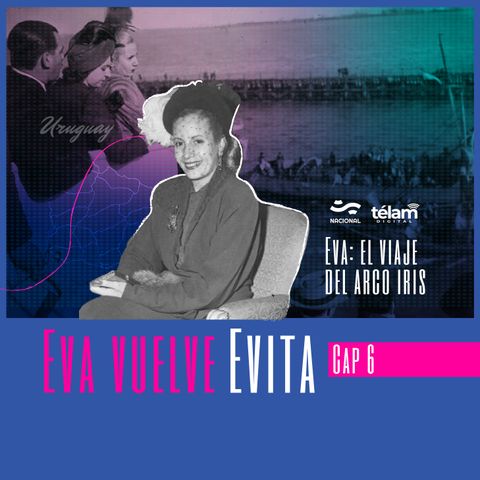 Capítulo 6: Eva vuelve Evita
