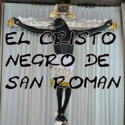 El Cristo negro de San Román