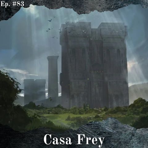 La caduta della Casa dei Frey - Episodio #83