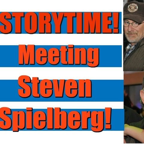 Steven Spielberg: Meeting My Idol - To The Top: Storytime