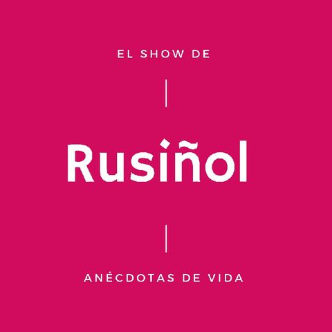 Episodio 11. 2 - El show de Rusiñol - Anécdotas de Vida- La decadencia del matrimonio.mp3