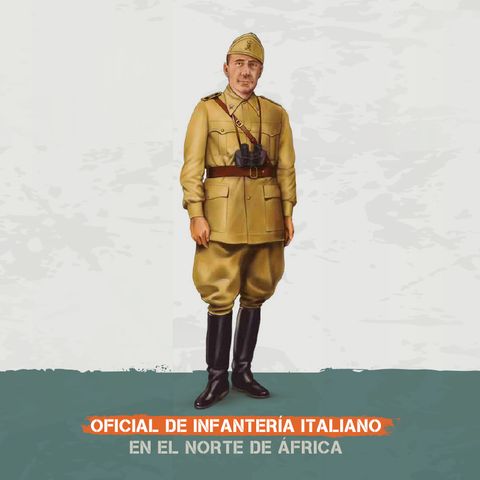 Episodio 11: Oficial de infantería italiano en el norte de África