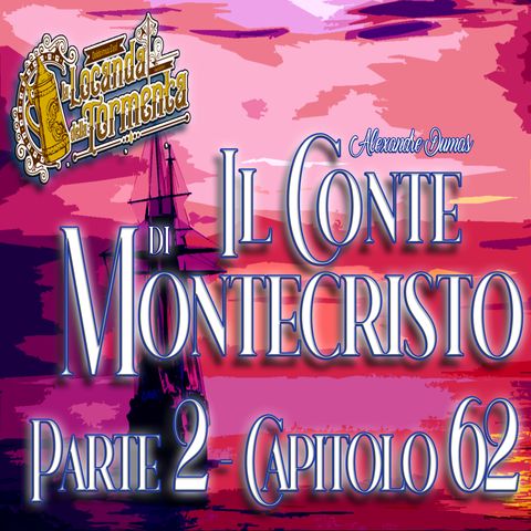 Audiolibro Il Conte di Montecristo - Parte 2 Capitolo 62 - Alexandre Dumas