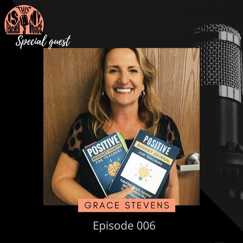 Episode 6: Grace Stevens - Maintaining a Positive and Healthy Mindset