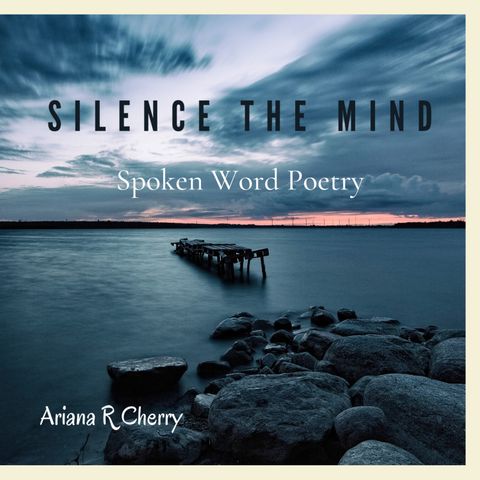 Spoken Word Poetry: Silence the Mind