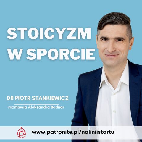 #67 Stoicyzm w sporcie - dr Piotr Stankiewicz