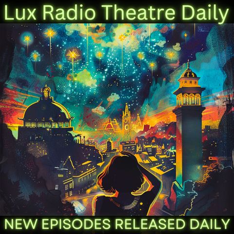 Lux Radio Theatre - The Legionnaire And The Lady