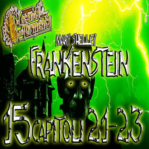 Audiolibro Frankenstein - 15 Capitolo 21-22-23 - Mary Shelley