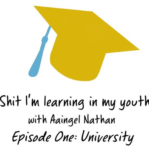 Episode One: University