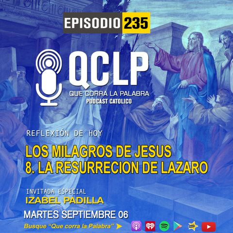 QCLP-Los Milagros de Jesus 8. La Resurreccion de Lazaro