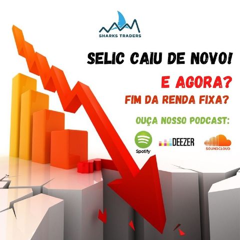 Capital em Foco#03 | Selic Caiu de Novo, É o fim da Renda Fixa?