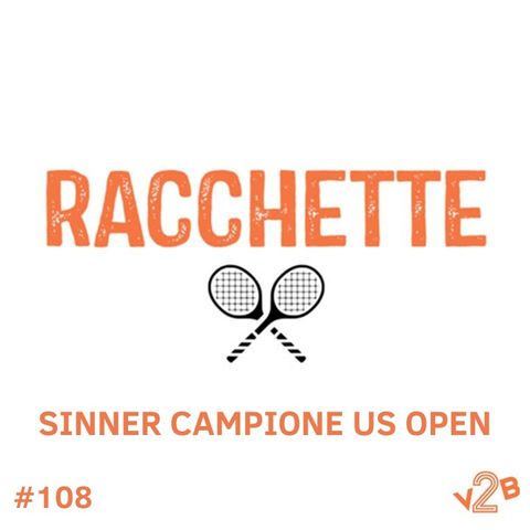 Episodio 108 (3x38) #LIVE: Sinner campione US Open