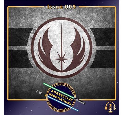 Issue 005: Are the Jedi Necessary?