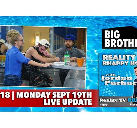 RHAPpy Hour | Big Brother 18 Live Feeds Update Podcast