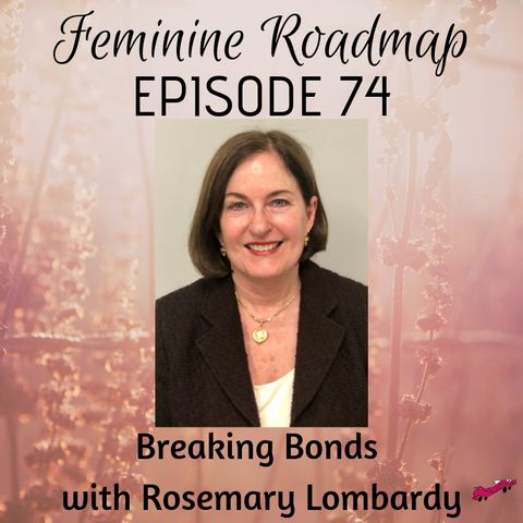 FR Ep 074: Breaking Bonds with Rosemary Lombardy